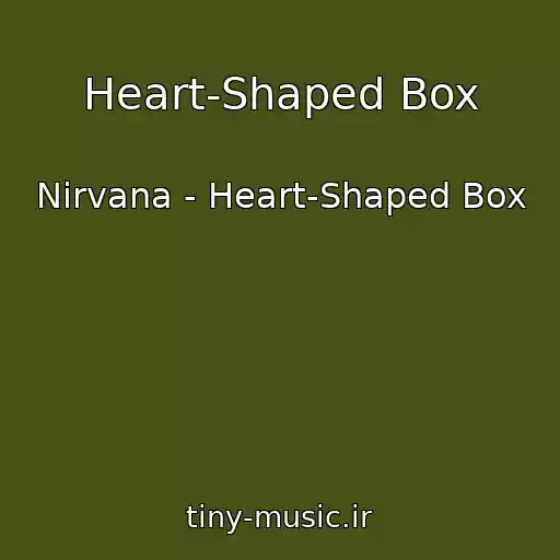 کاور آهنگ Heart-Shaped Box از Nirvana - Heart-Shaped Box