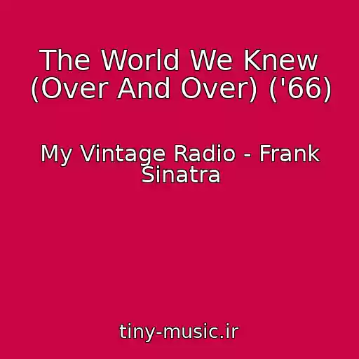 کاور آهنگ The World We Knew (Over And Over) ('66) از My Vintage Radio - Frank Sinatra