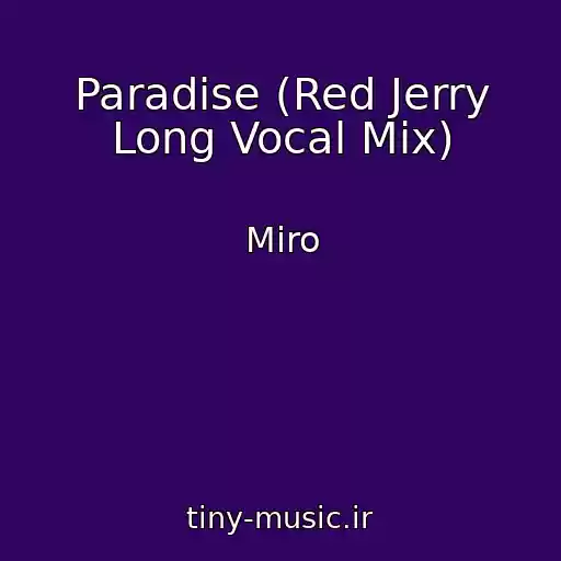 کاور آهنگ Paradise (Red Jerry Long Vocal Mix) از Miro