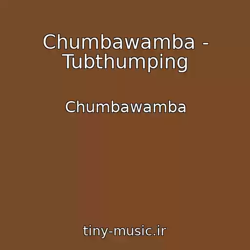 کاور آهنگ Chumbawamba - Tubthumping از Chumbawamba
