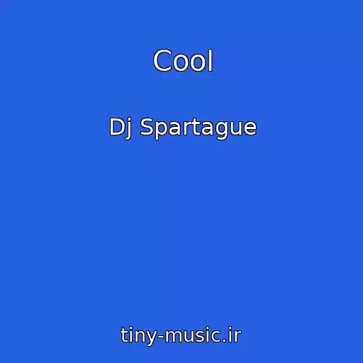 کاور آهنگ Cool از Dj Spartague