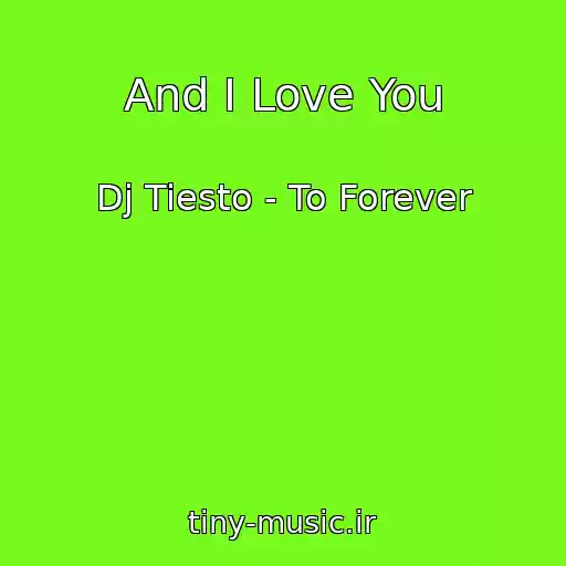کاور آهنگ And I Love You از Dj Tiesto - To Forever