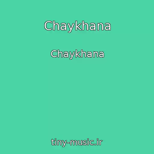 کاور آهنگ Chaykhana از Chaykhana