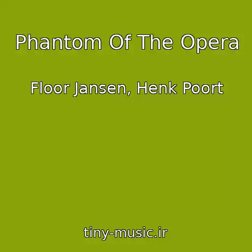 کاور آهنگ Phantom Of The Opera از Floor Jansen, Henk Poort