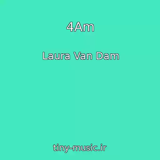 کاور آهنگ 4Am از Laura Van Dam
