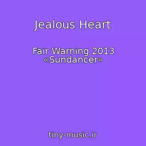 کاور آهنگ Jealous Heart از Fair Warning 2013 «Sundancer»
