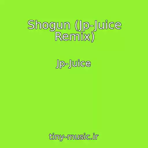 کاور آهنگ Shogun (Jp-Juice Remix) از Jp-Juice