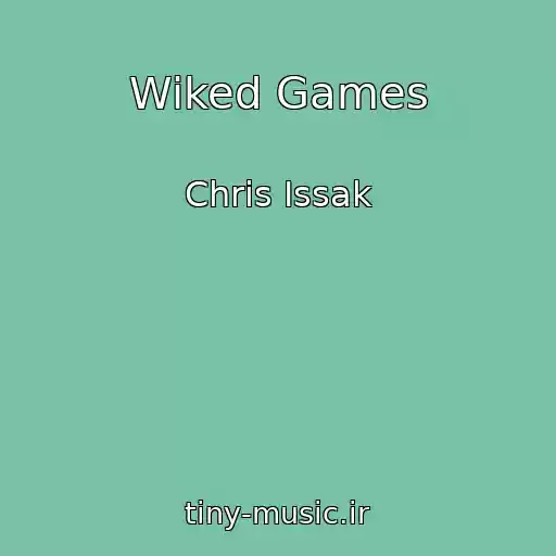کاور آهنگ Wiked Games از Chris Issak