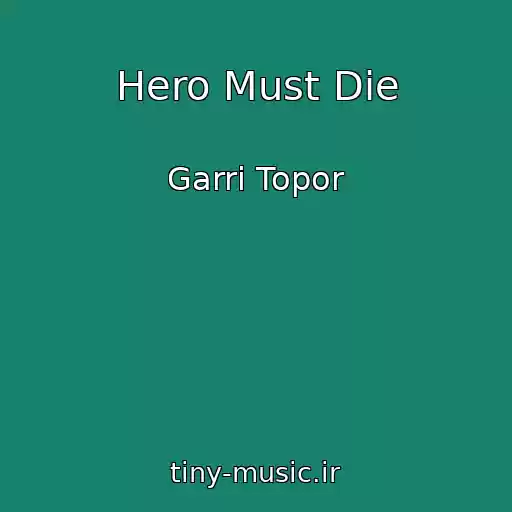 کاور آهنگ Hero Must Die از Garri Topor