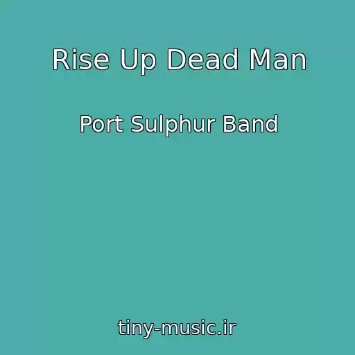 کاور آهنگ Rise Up Dead Man از Port Sulphur Band