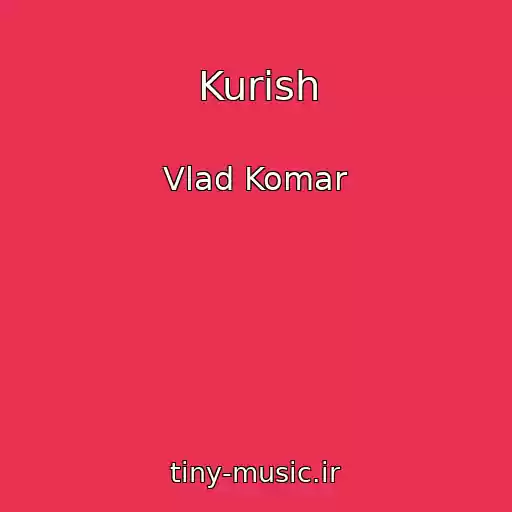 کاور آهنگ Kurish از Vlad Komar
