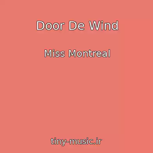 کاور آهنگ Door De Wind از Miss Montreal