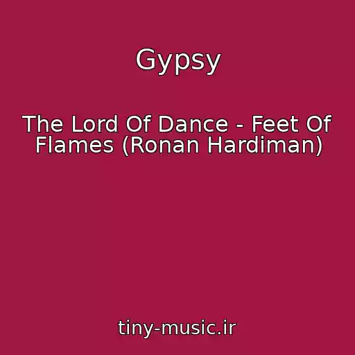 کاور آهنگ Gypsy از The Lord Of Dance - Feet Of Flames (Ronan Hardiman)
