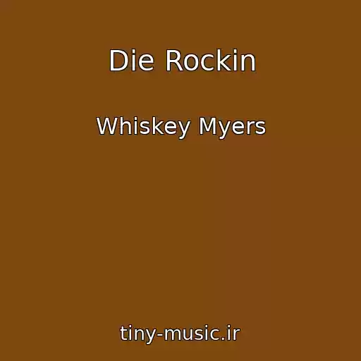 کاور آهنگ Die Rockin از Whiskey Myers