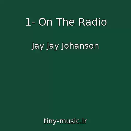 کاور آهنگ 1- On The Radio از Jay Jay Johanson