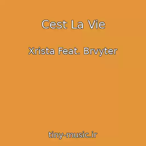 کاور آهنگ Cest La Vie از Xrista Feat. Brvyter