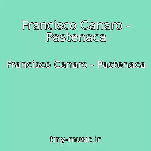 کاور آهنگ Francisco Canaro - Pastenaca از Francisco Canaro - Pastenaca