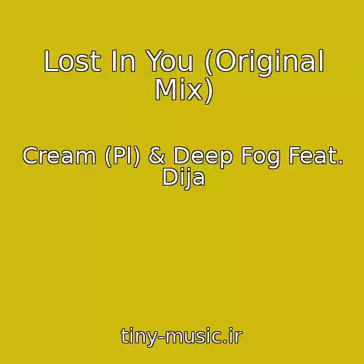 کاور آهنگ Lost In You (Original Mix) از Cream (Pl) & Deep Fog Feat. Dija