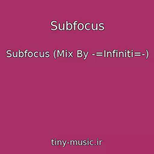 کاور آهنگ Subfocus از Subfocus (Mix By -=Infiniti=-)