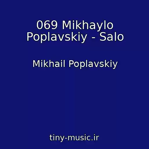 کاور آهنگ 069 Mikhaylo Poplavskiy - Salo از Mikhail Poplavskiy