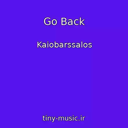 کاور آهنگ Go Back از Kaiobarssalos