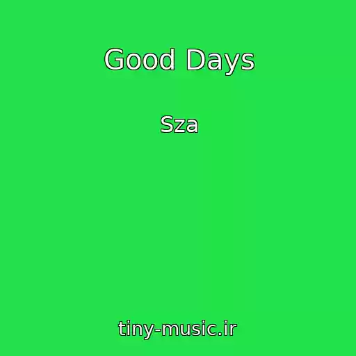 کاور آهنگ Good Days از Sza