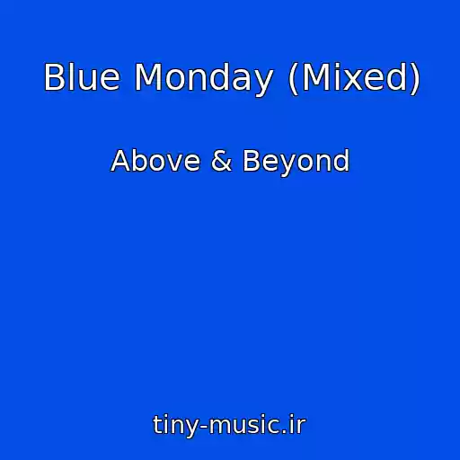 کاور آهنگ Blue Monday (Mixed) از Above & Beyond