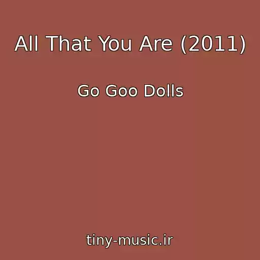 کاور آهنگ All That You Are (2011) از Go Goo Dolls