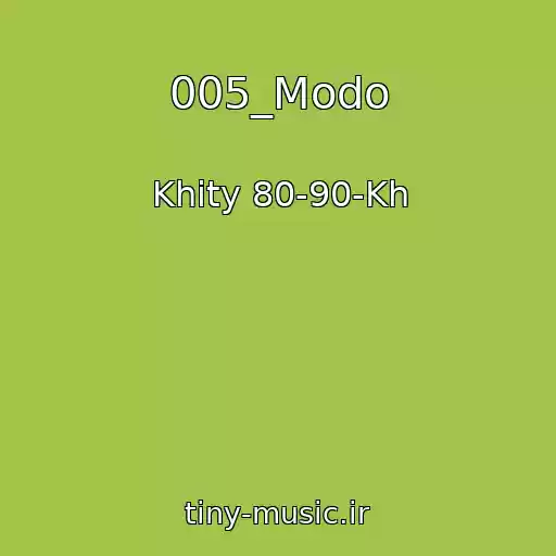 کاور آهنگ 005_Modo از Khity 80-90-Kh
