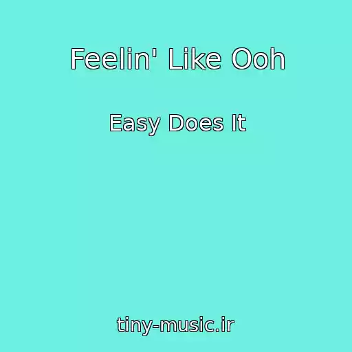 کاور آهنگ Feelin' Like Ooh از Easy Does It