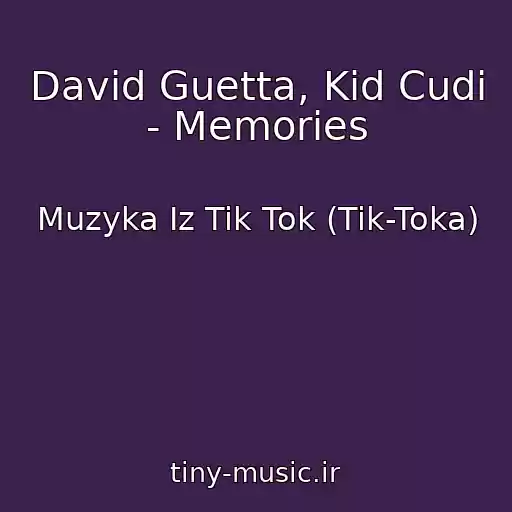 کاور آهنگ David Guetta, Kid Cudi - Memories از Muzyka Iz Tik Tok (Tik-Toka)