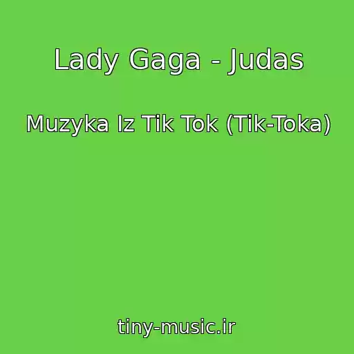 کاور آهنگ Lady Gaga - Judas از Muzyka Iz Tik Tok (Tik-Toka)