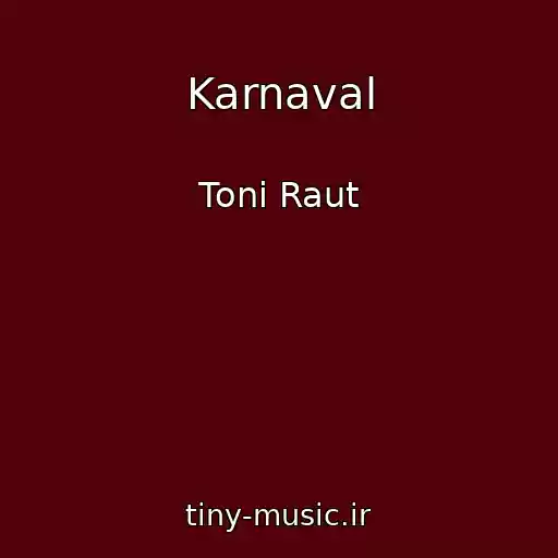 کاور آهنگ Karnaval از Toni Raut