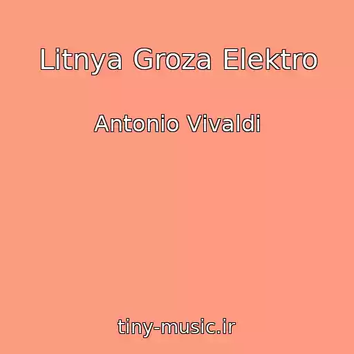 کاور آهنگ Lіtnya Groza Elektro از Antonіo Vіvaldі