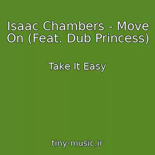 کاور آهنگ Isaac Chambers - Move On (Feat. Dub Princess) از Take It Easy