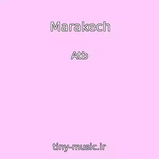 کاور آهنگ Marakech از Atb