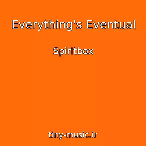 کاور آهنگ Everything's Eventual از Spiritbox