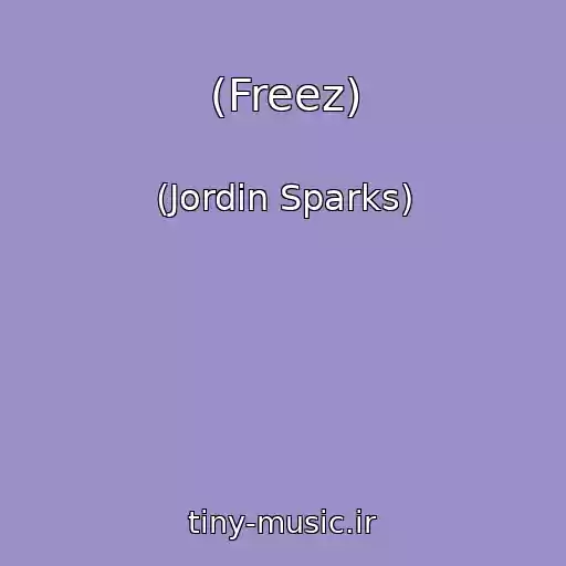 کاور آهنگ (Freez) از (Jordin Sparks)