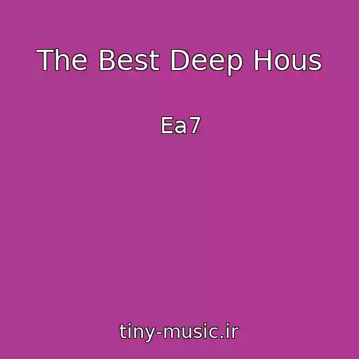 کاور آهنگ The Best Deep Hous از Ea7