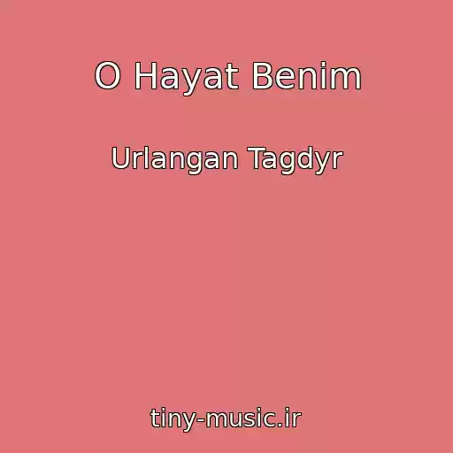 کاور آهنگ O Hayat Benim از Urlangan Tagdyr
