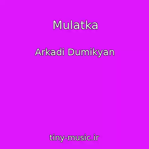 کاور آهنگ Mulatka از Arkadi Dumikyan