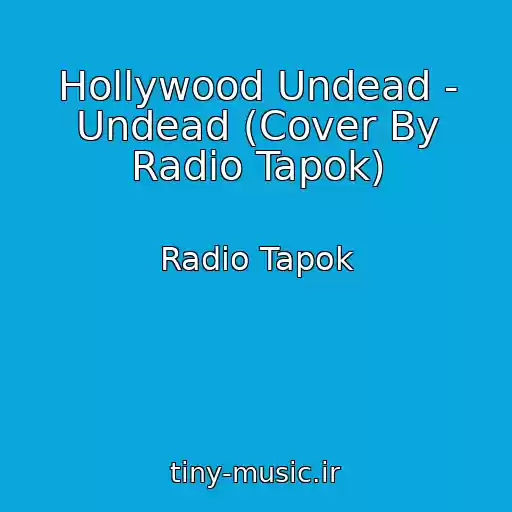 کاور آهنگ Hollywood Undead - Undead (Cover By Radio Tapok) از Radio Tapok