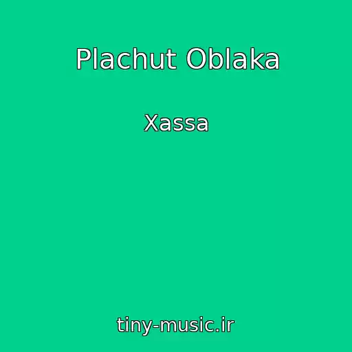 کاور آهنگ Plachut Oblaka از Xassa