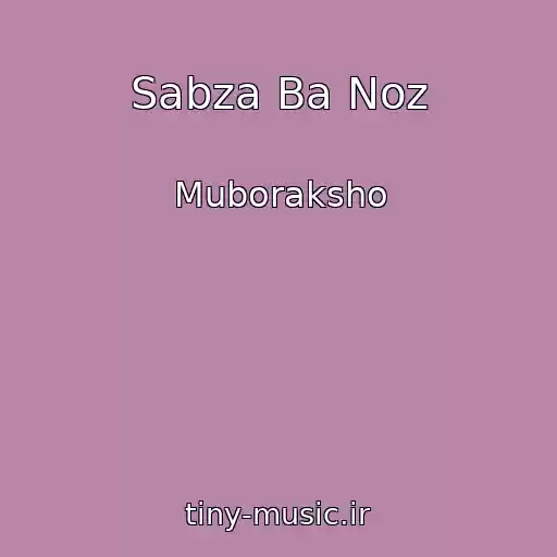 کاور آهنگ Sabza Ba Noz از Muboraksho
