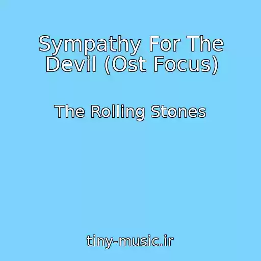 کاور آهنگ Sympathy For The Devil (Ost Focus) از The Rolling Stones