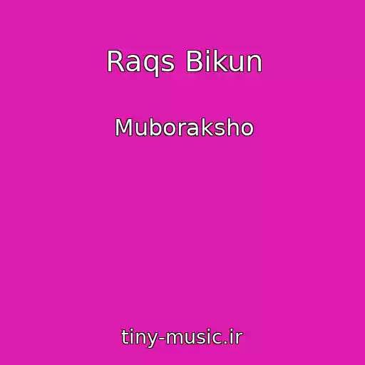 کاور آهنگ Raqs Bikun از Muboraksho