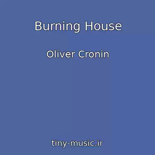 کاور آهنگ Burning House از Oliver Cronin