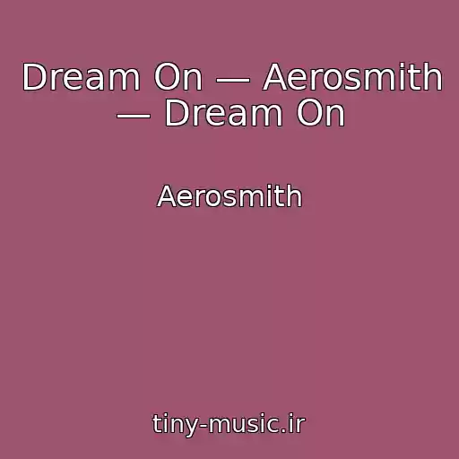 کاور آهنگ Dream On — Aerosmith — Dream On از Aerosmith