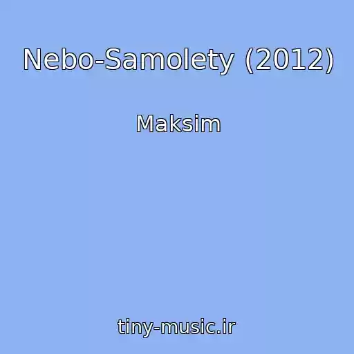 کاور آهنگ Nebo-Samolety (2012) از Maksim