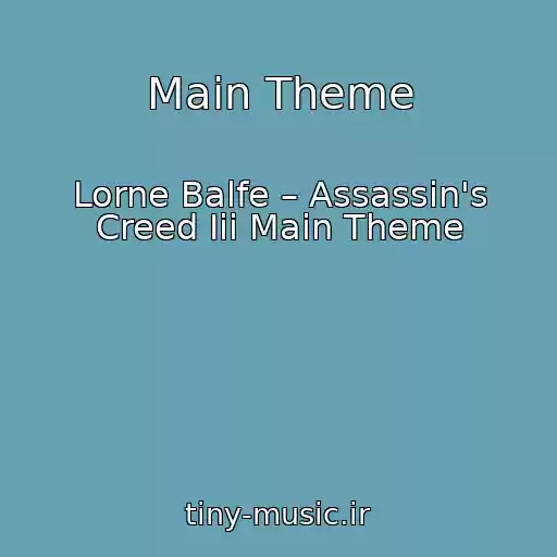کاور آهنگ Main Theme از Lorne Balfe – Assassin's Creed Iii Main Theme